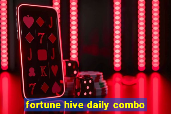 fortune hive daily combo